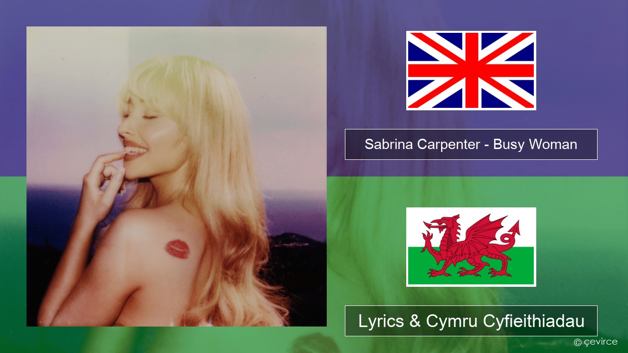 Sabrina Carpenter – Busy Woman Saesneg Lyrics & Cymru Cyfieithiadau
