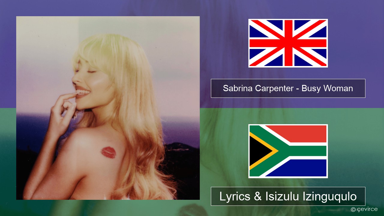 Sabrina Carpenter – Busy Woman Isizulu Lyrics & Isizulu Izinguqulo