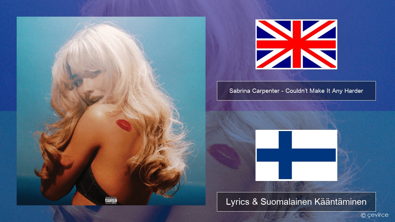 Sabrina Carpenter – Couldn’t Make It Any Harder Englanti Lyrics & Suomalainen Kääntäminen
