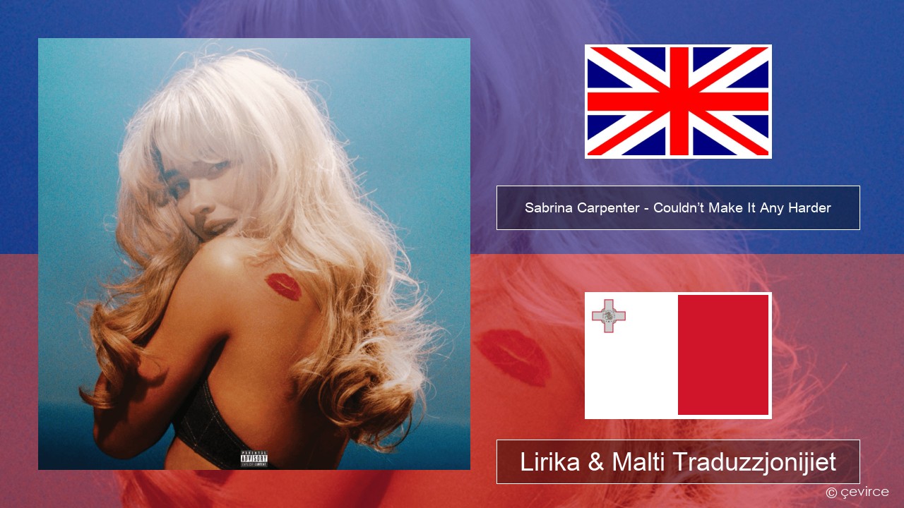 Sabrina Carpenter – Couldn’t Make It Any Harder Ingliż Lirika & Malti Traduzzjonijiet