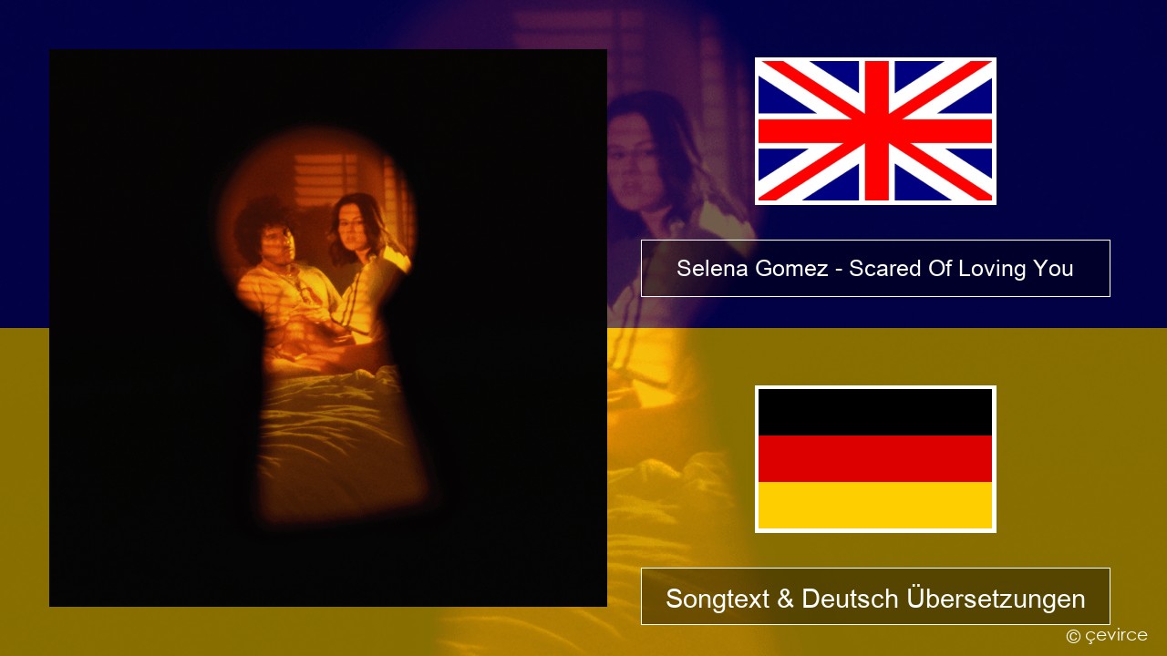 Selena Gomez – Scared Of Loving You Englisch Songtext & Deutsch Übersetzungen