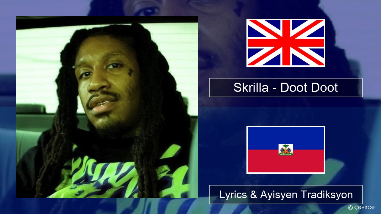 Skrilla – Doot Doot Angle Lyrics & Ayisyen Tradiksyon