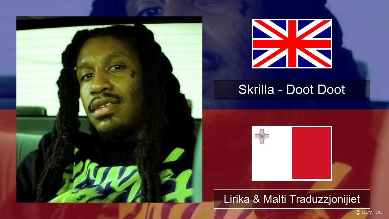 Skrilla – Doot Doot Ingliż Lirika & Malti Traduzzjonijiet