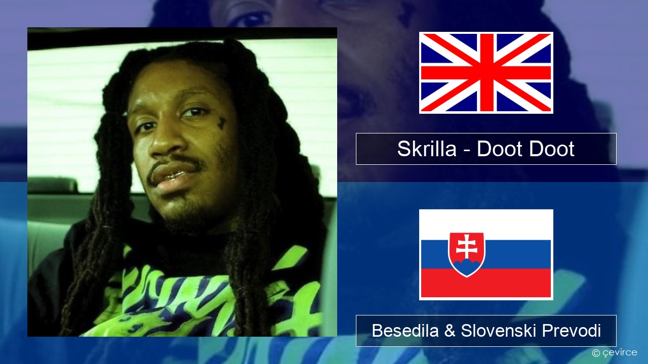 Skrilla – Doot Doot Slovenščina Besedila & Slovenski Prevodi