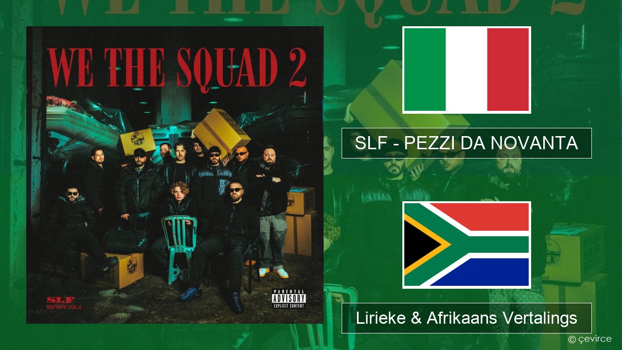 SLF – PEZZI DA NOVANTA Italiaanse Lirieke & Afrikaans Vertalings