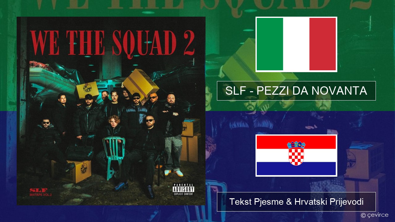 SLF – PEZZI DA NOVANTA Talijanski Tekst Pjesme & Hrvatski Prijevodi