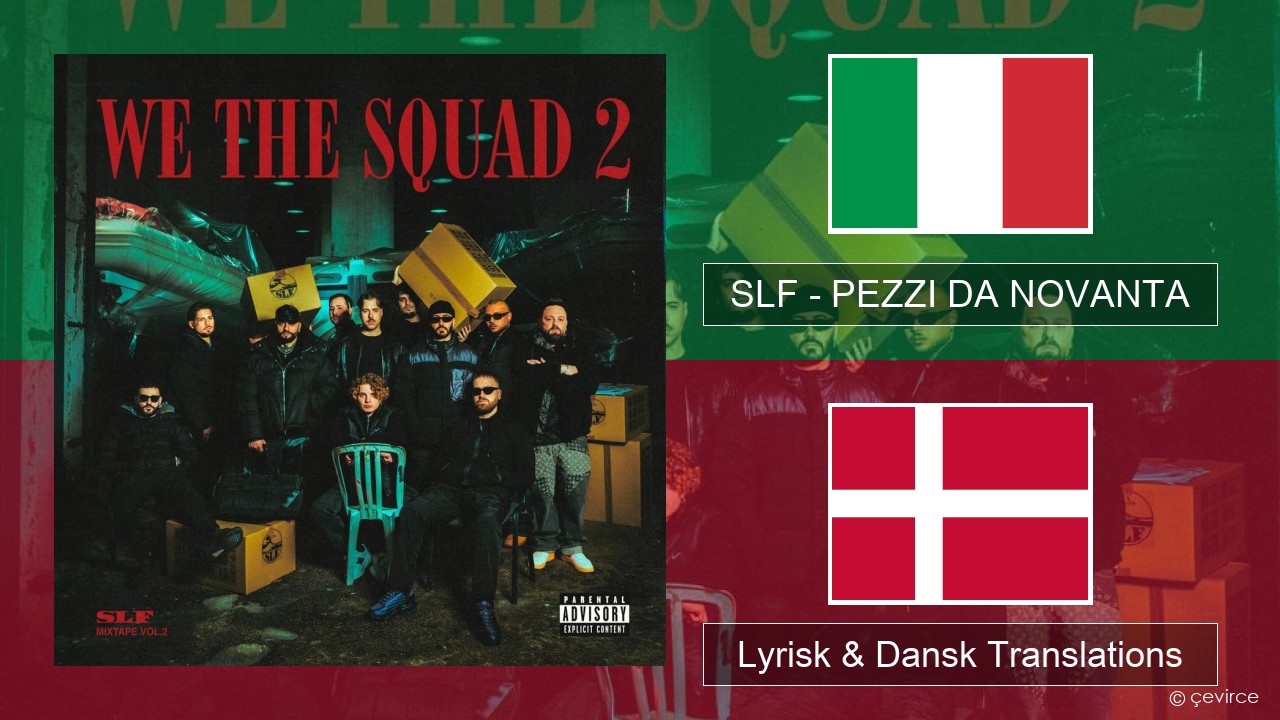 SLF – PEZZI DA NOVANTA Italiensk Lyrisk & Dansk Translations
