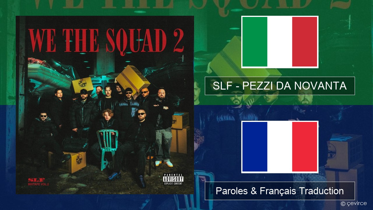 SLF – PEZZI DA NOVANTA Italien Paroles & Français Traduction