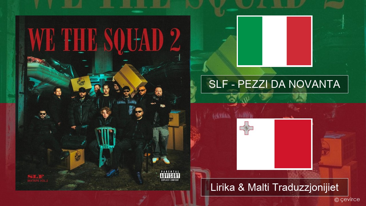 SLF – PEZZI DA NOVANTA Taljan Lirika & Malti Traduzzjonijiet