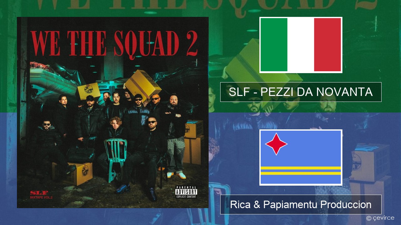 SLF – PEZZI DA NOVANTA Italiano Rica & Papiamentu Produccion
