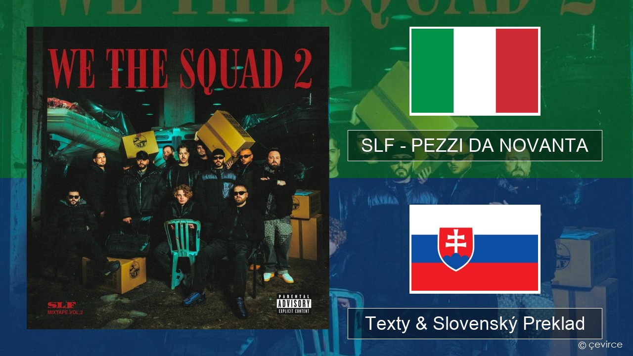 SLF – PEZZI DA NOVANTA Taliansky Texty & Slovenský Preklad