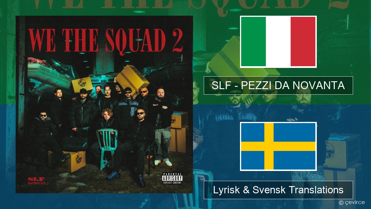SLF – PEZZI DA NOVANTA Italiensk Lyrisk & Svensk Translations