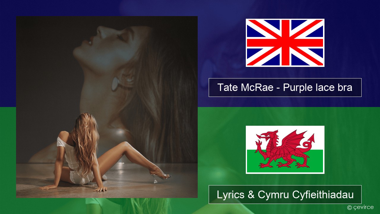 Tate McRae – Purple lace bra Saesneg Lyrics & Cymru Cyfieithiadau