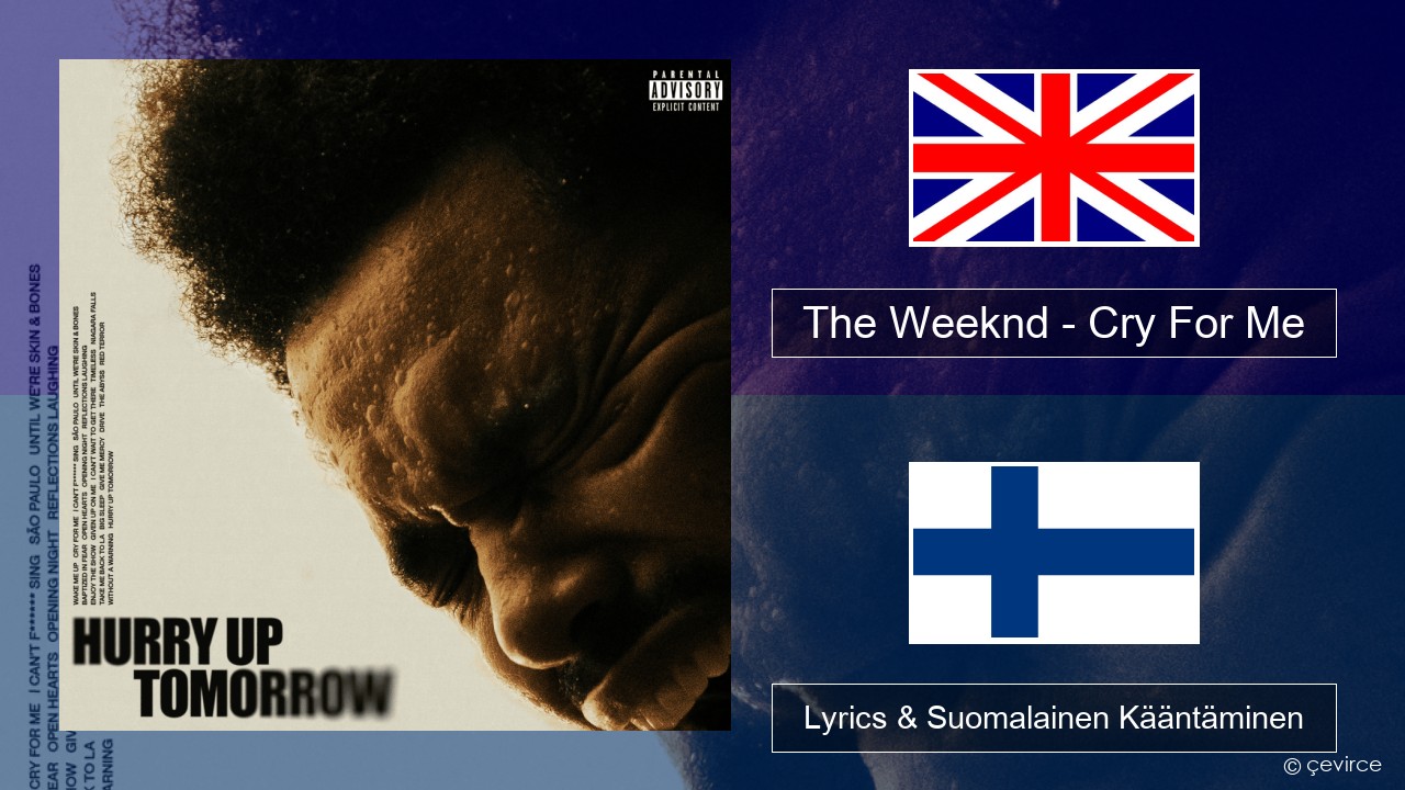 The Weeknd – Cry For Me Englanti Lyrics & Suomalainen Kääntäminen