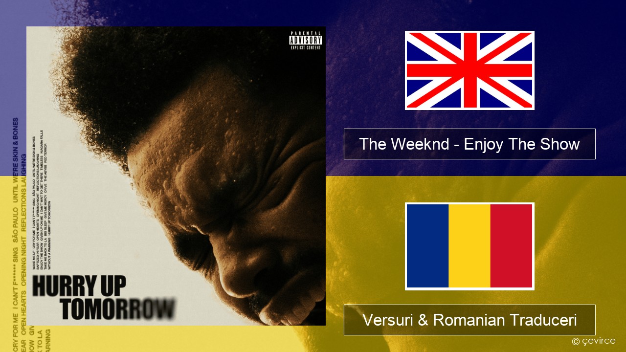 The Weeknd – Enjoy The Show Română Versuri & Romanian Traduceri