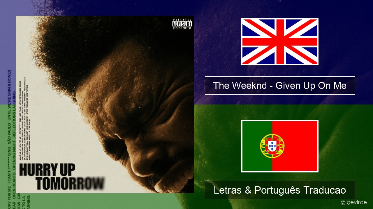 The Weeknd – Given Up On Me Inglês Letras & Português Traducao