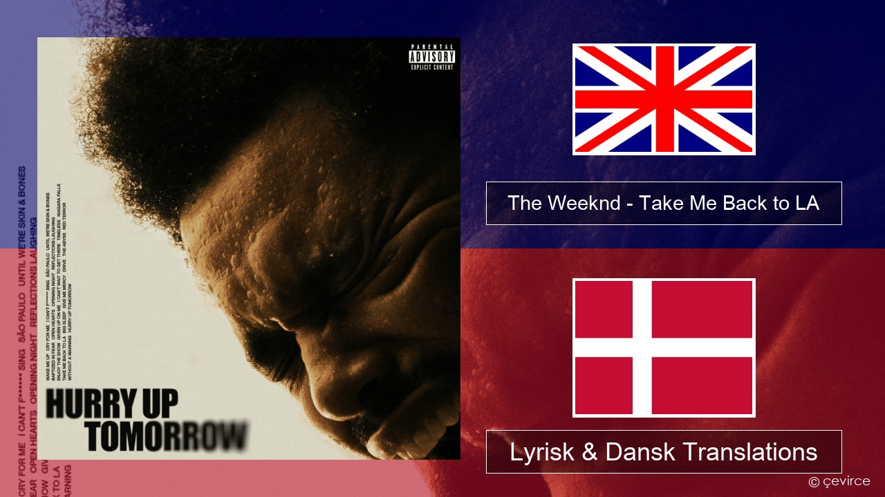 The Weeknd – Take Me Back to LA Engelsk Lyrisk & Dansk Translations