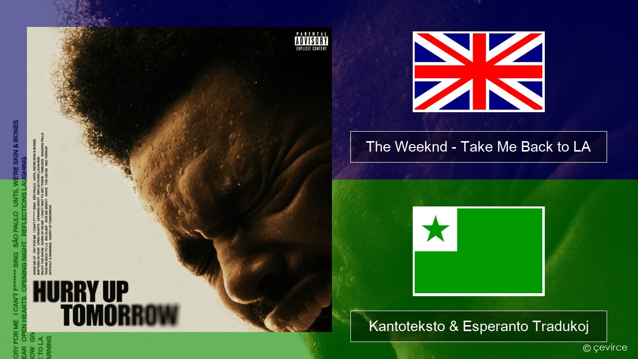 The Weeknd – Take Me Back to LA La angla Kantoteksto & Esperanto Tradukoj