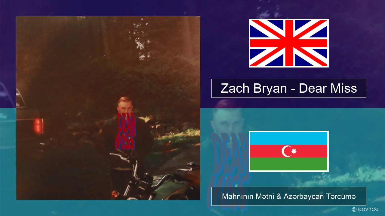 Zach Bryan – Dear Miss İngilis dili Mahnının Mətni & Azərbaycan Tərcümə