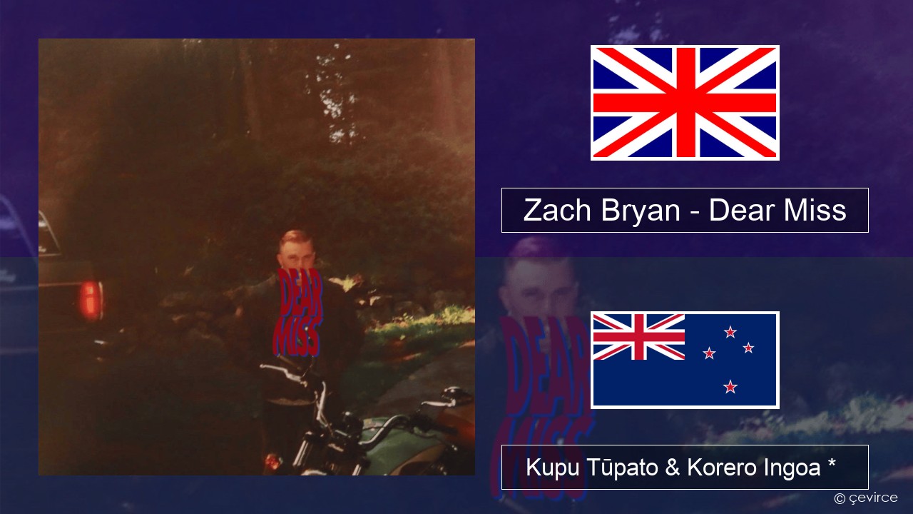 Zach Bryan – Dear Miss Ingoa *  Kupu Tūpato & Korero Ingoa *