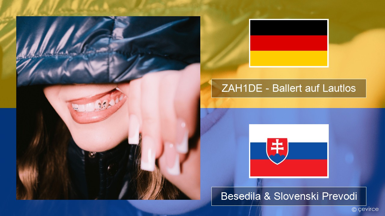 ZAH1DE – Ballert auf Lautlos Nemški Besedila & Slovenski Prevodi