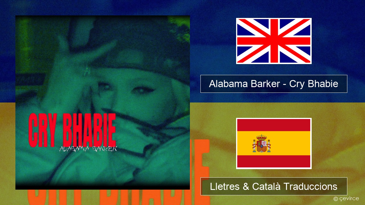 Alabama Barker – Cry Bhabie Anglès Lletres & Català Traduccions