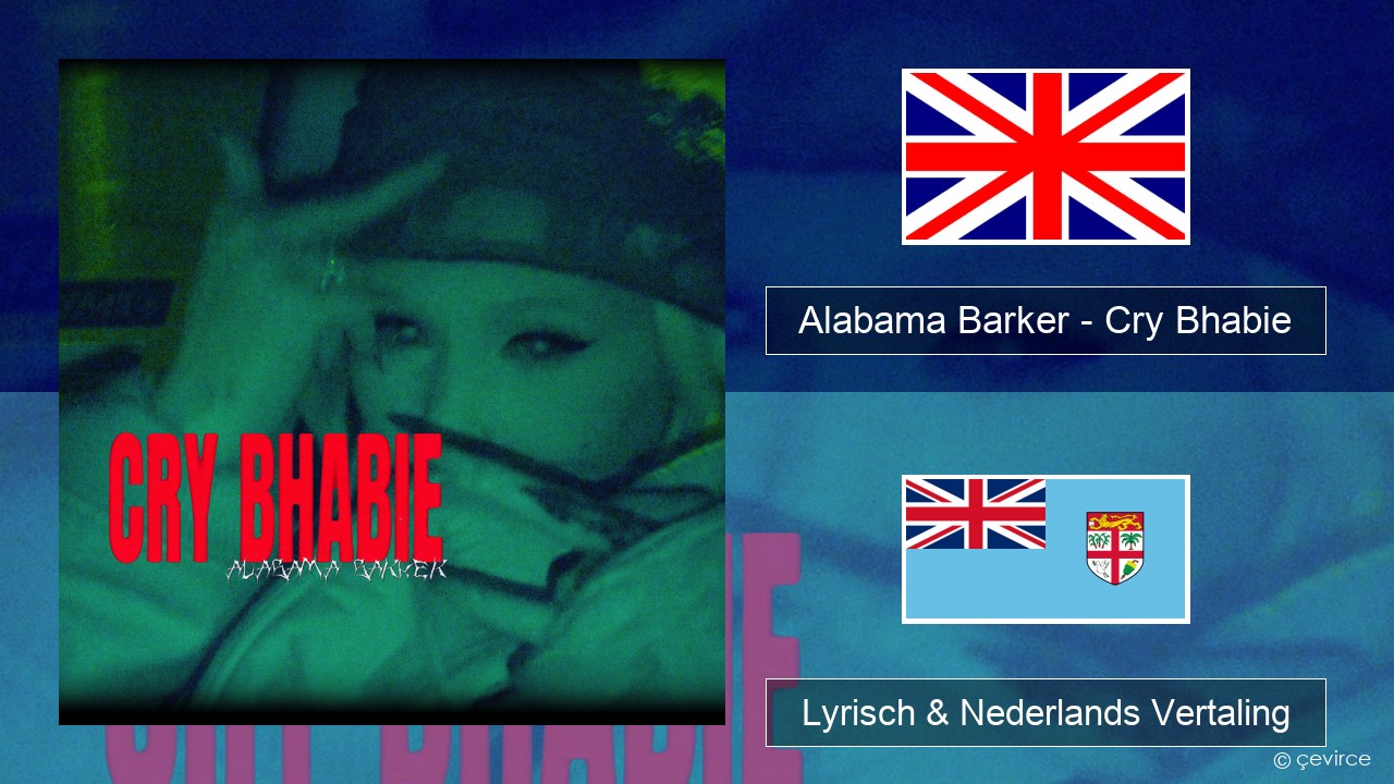 Alabama Barker – Cry Bhabie Engels Lyrisch & Nederlands Vertaling