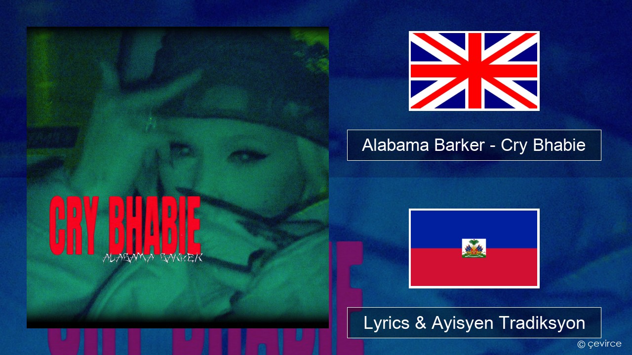 Alabama Barker – Cry Bhabie Angle Lyrics & Ayisyen Tradiksyon