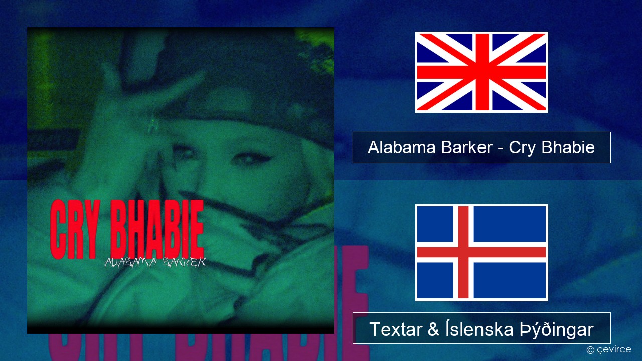Alabama Barker – Cry Bhabie Íslenska Textar & Íslenska Þýðingar