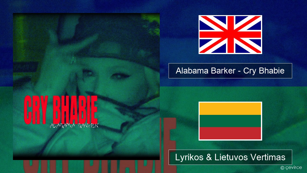 Alabama Barker – Cry Bhabie Anglų Lyrikos & Lietuvos Vertimas