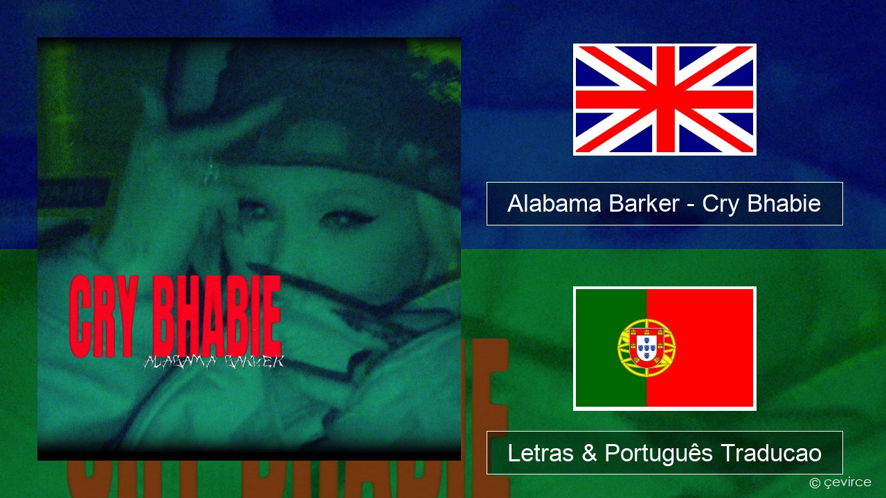 Alabama Barker – Cry Bhabie Inglês Letras & Português Traducao