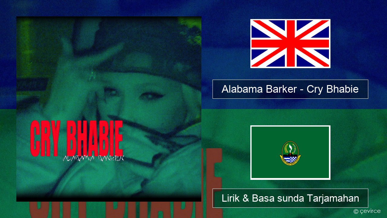 Alabama Barker – Cry Bhabie Basa inggris Lirik & Basa sunda Tarjamahan