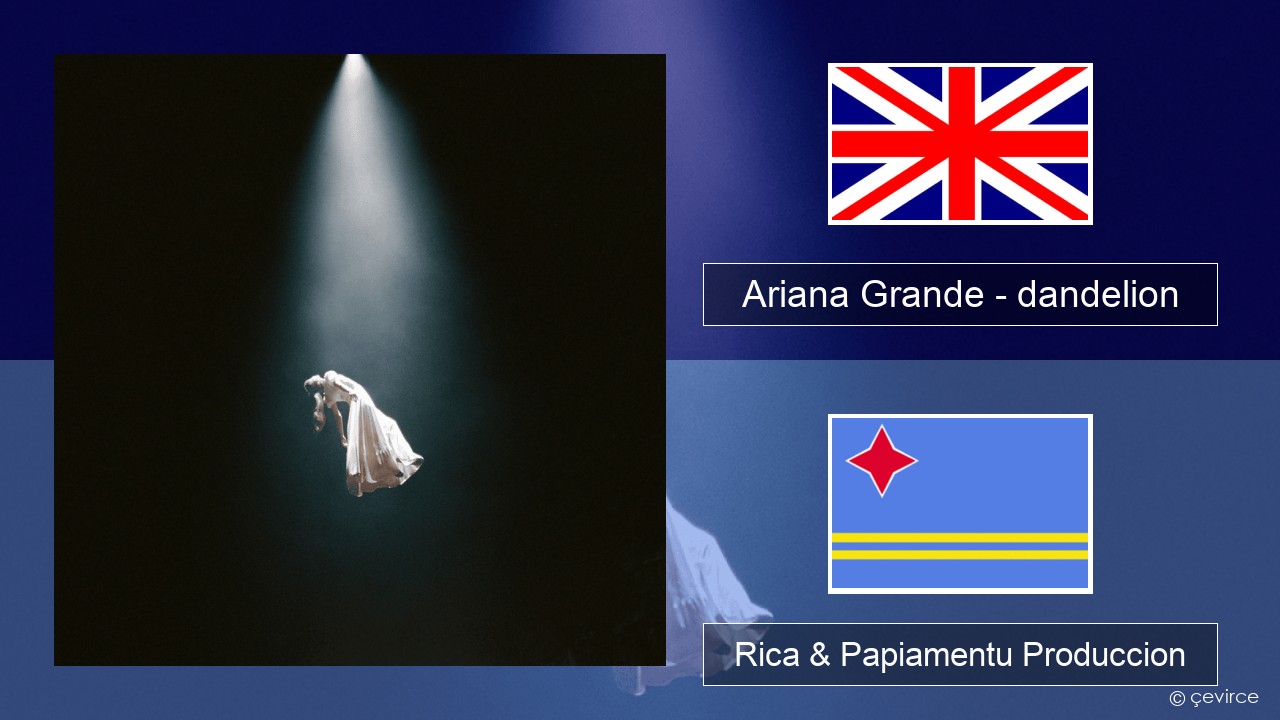 Ariana Grande – dandelion Ing Rica & Papiamentu Produccion