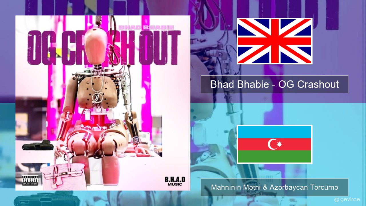 Bhad Bhabie – OG Crashout İngilis dili Mahnının Mətni & Azərbaycan Tərcümə