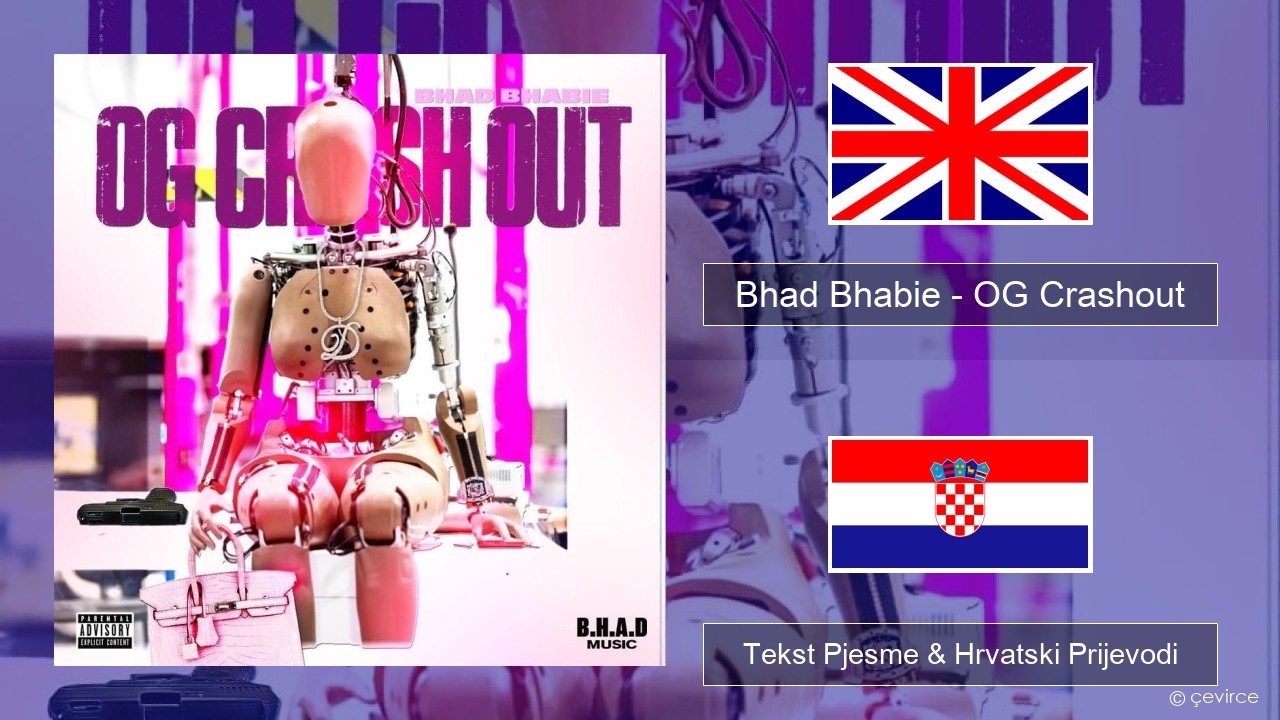 Bhad Bhabie – OG Crashout Engleski Tekst Pjesme & Hrvatski Prijevodi
