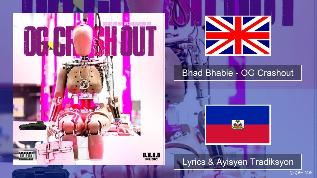 Bhad Bhabie – OG Crashout Angle Lyrics & Ayisyen Tradiksyon