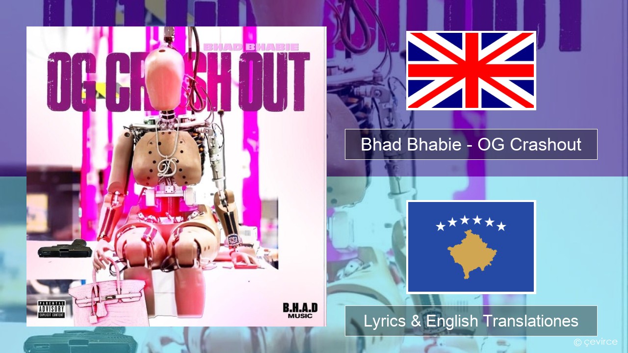 Bhad Bhabie – OG Crashout Anglorum Lyrics & English Translationes