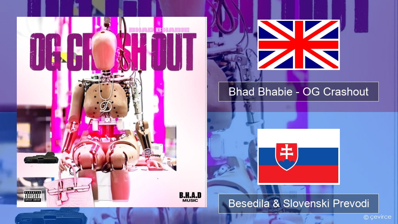 Bhad Bhabie – OG Crashout Slovenščina Besedila & Slovenski Prevodi