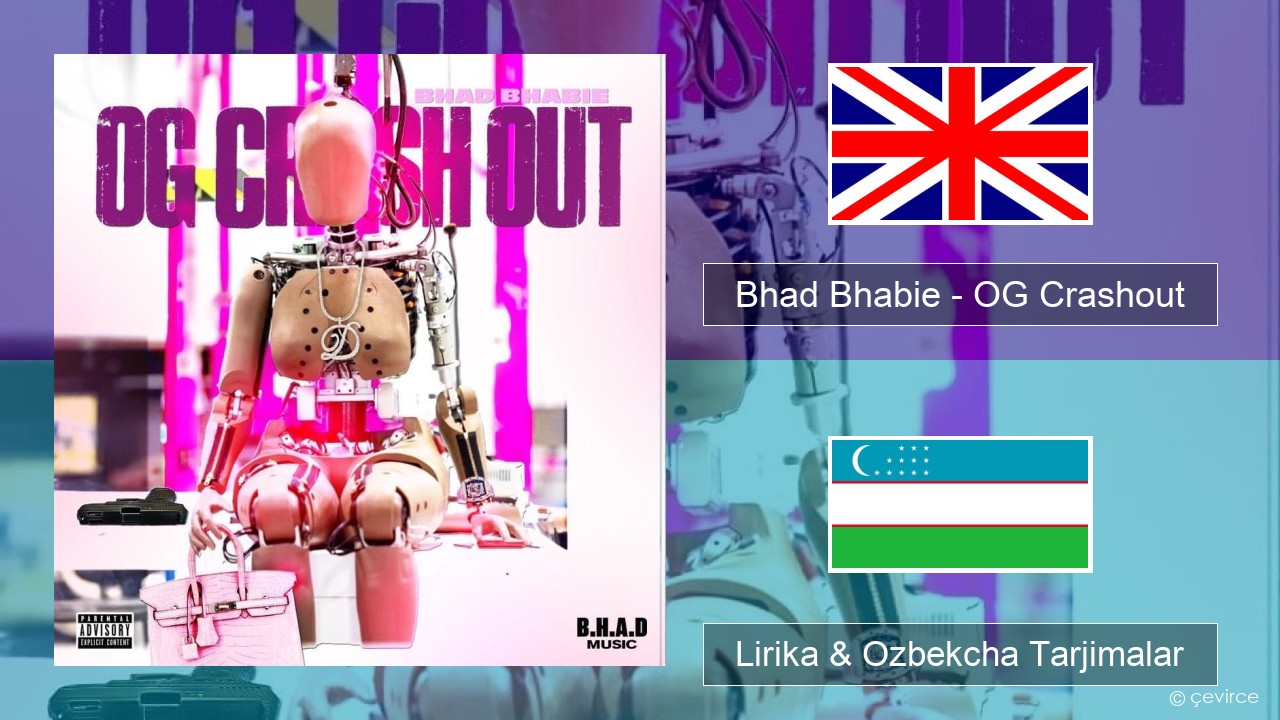 Bhad Bhabie – OG Crashout Ingliz tili Lirika & Ozbekcha Tarjimalar
