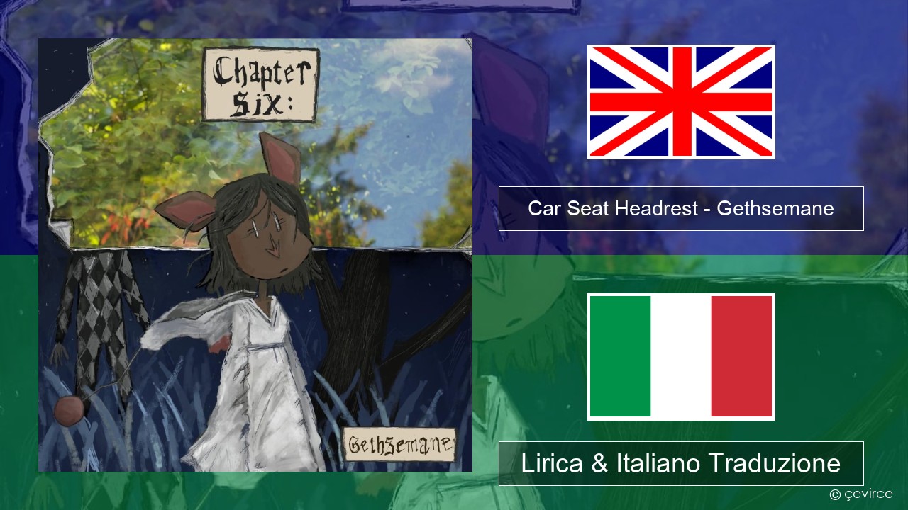 Car Seat Headrest – Gethsemane Inglese Lirica & Italiano Traduzione