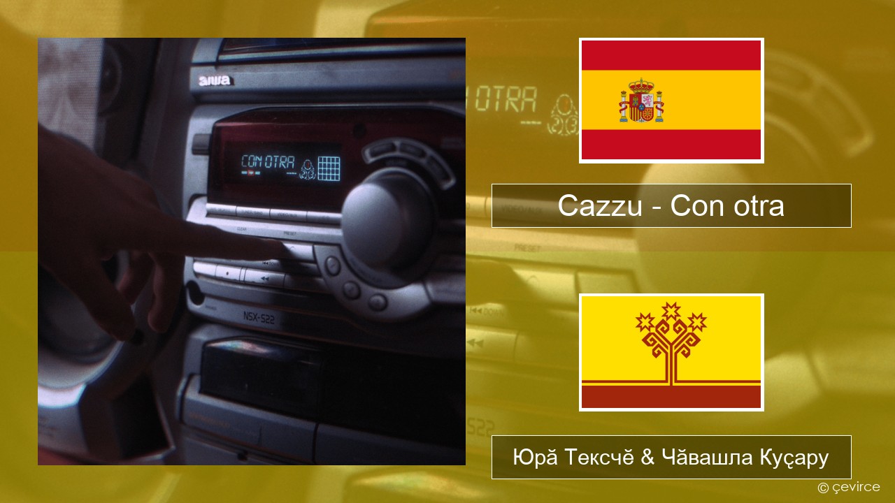 Cazzu – Con otra Испани Юрӑ Тексчӗ & Чӑвашла Куҫару
