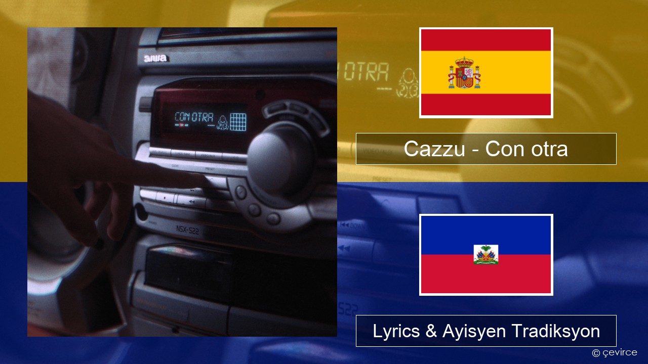 Cazzu – Con otra Panyòl Lyrics & Ayisyen Tradiksyon