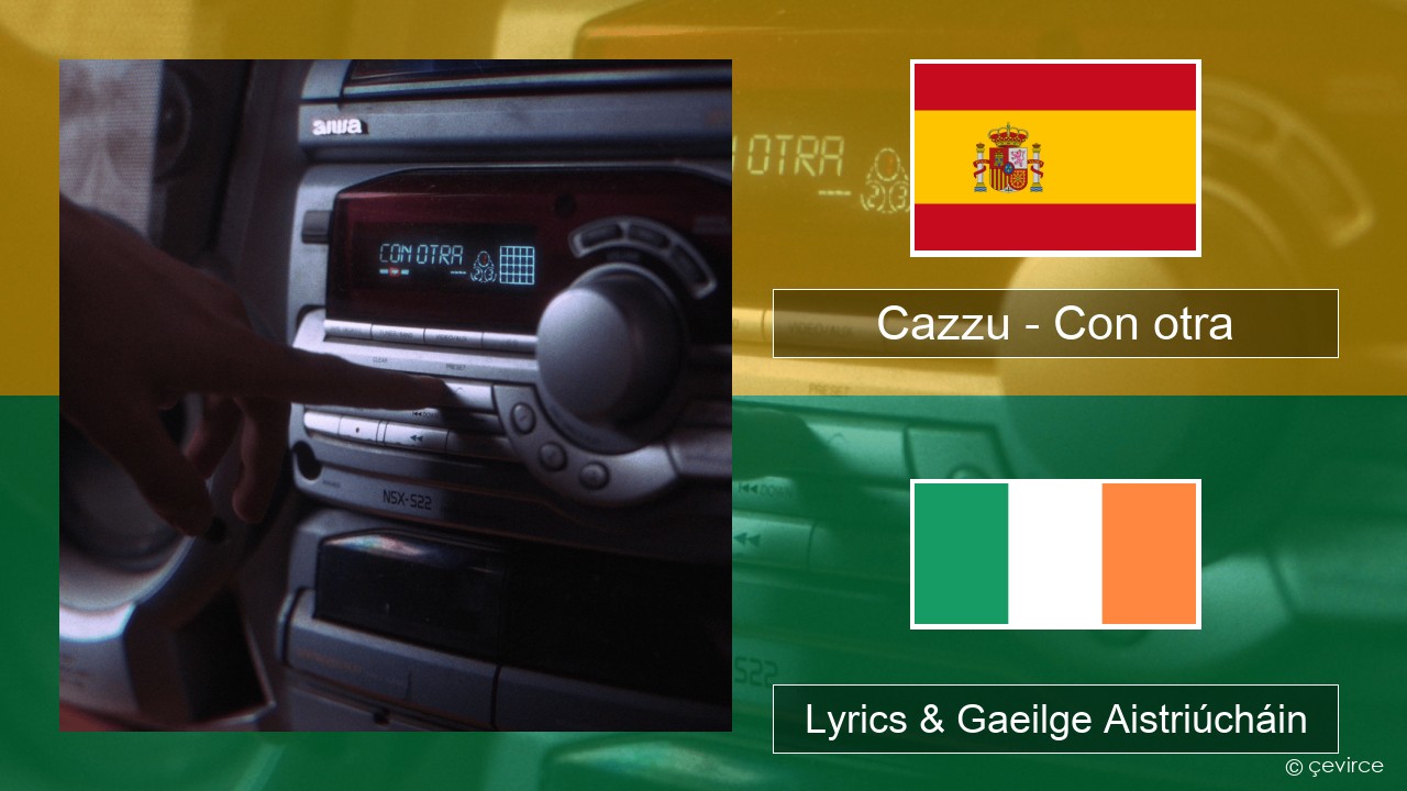 Cazzu – Con otra Spáinnis Lyrics & Gaeilge Aistriúcháin