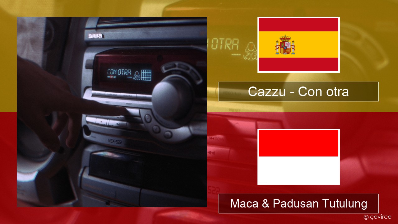 Cazzu – Con otra Spanyol Maca & Padusan Tutulung
