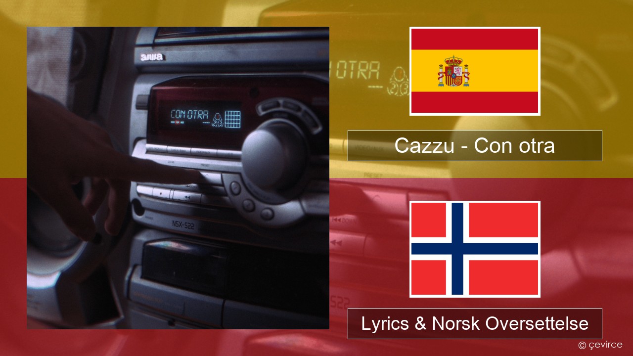 Cazzu – Con otra Spansk Lyrics & Norsk Oversettelse