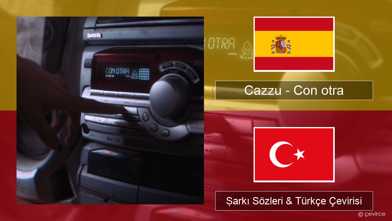 Cazzu – Con otra İspanyolca Şarkı Sözleri & Türkçe Çevirisi
