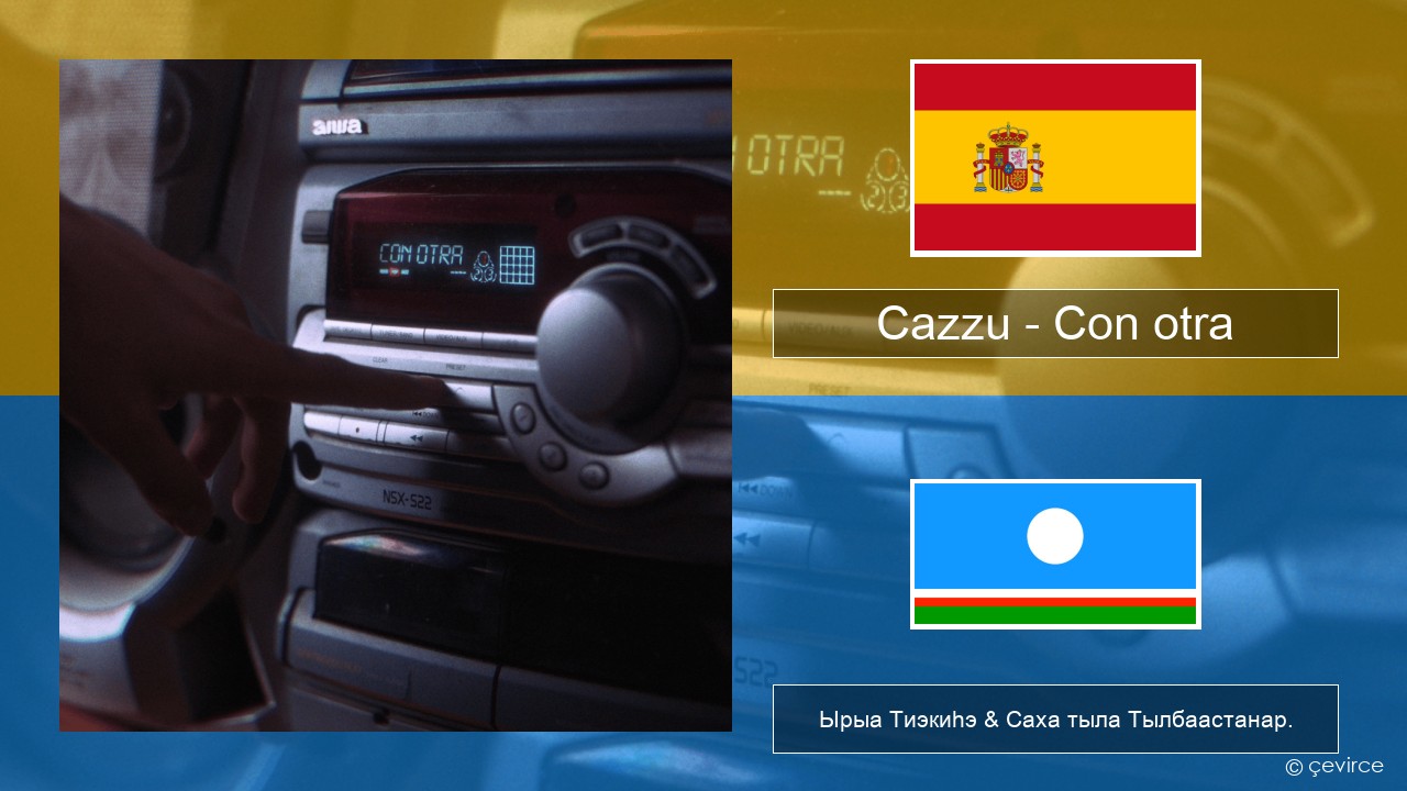 Cazzu – Con otra Испанскай Ырыа Тиэкиһэ & Саха тыла Тылбаастанар.