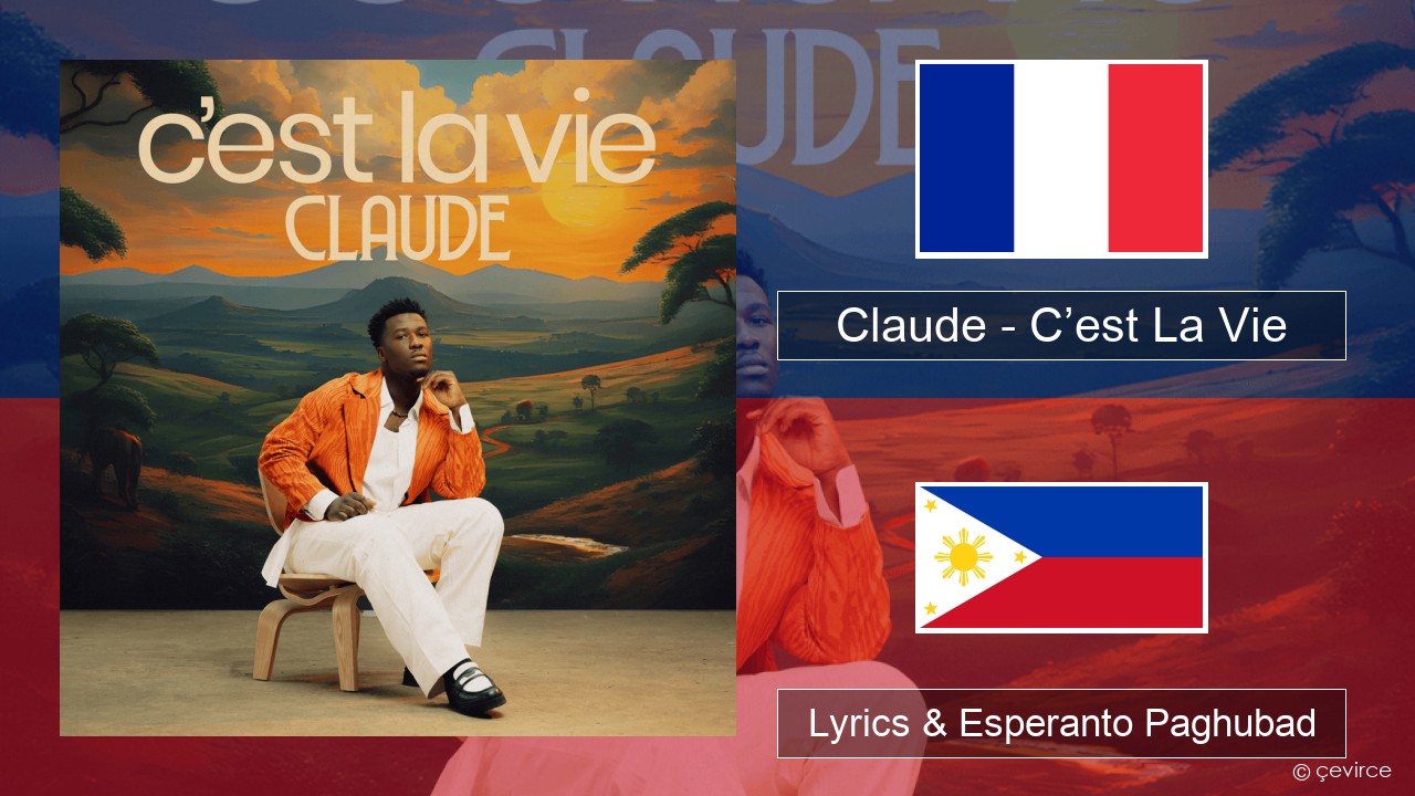 Claude – C’est La Vie Pransiya Lyrics & Esperanto Paghubad