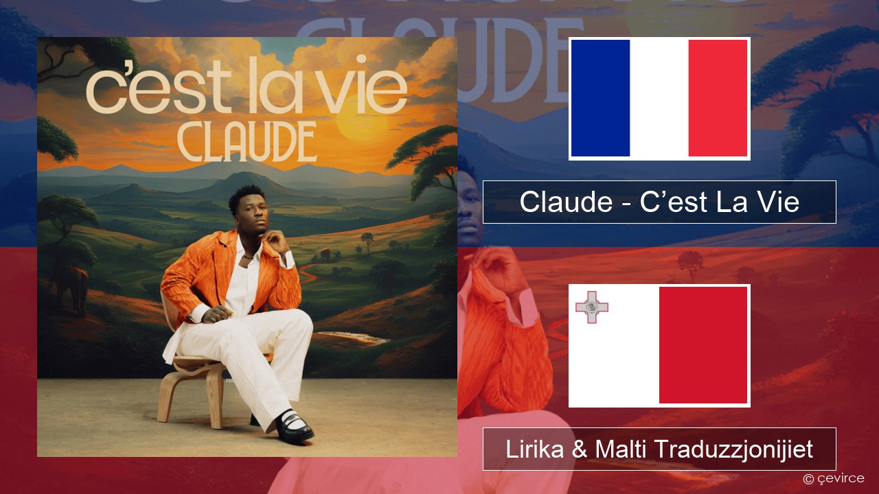 Claude – C’est La Vie Franċiż Lirika & Malti Traduzzjonijiet