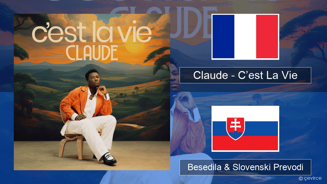Claude – C’est La Vie Francoski Besedila & Slovenski Prevodi